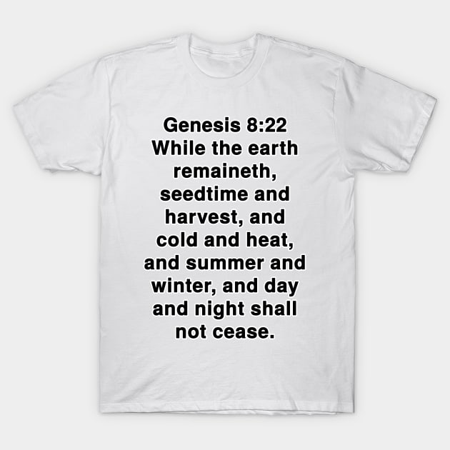 Genesis 8:22 King James Version Bible Verse Typography T-Shirt by Holy Bible Verses